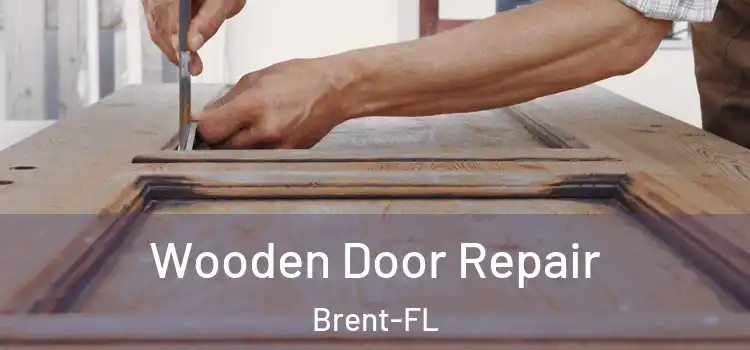Wooden Door Repair Brent-FL